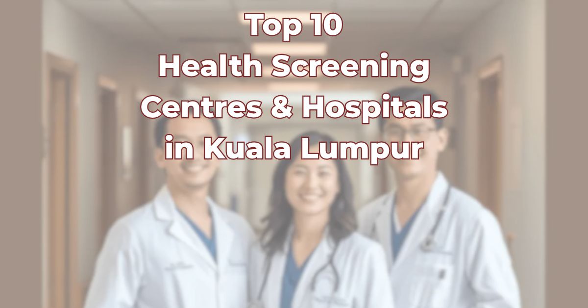 Top Health Screening Centres & Hospitals in Kuala Lumpur