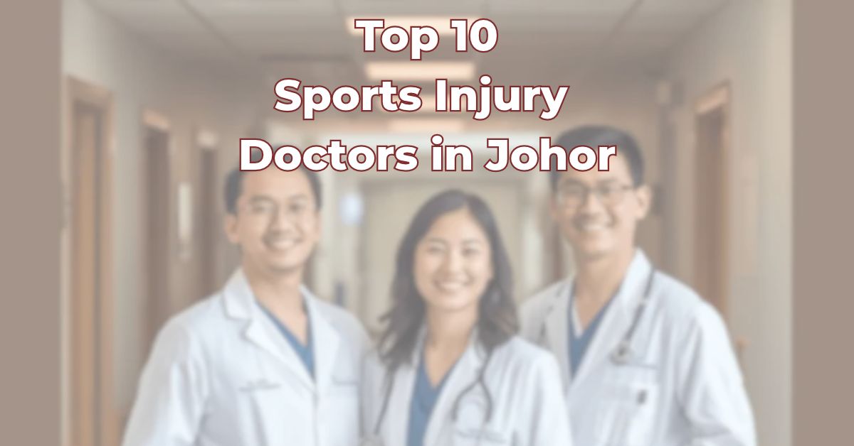 Top Sports Injury Doctors in Johor