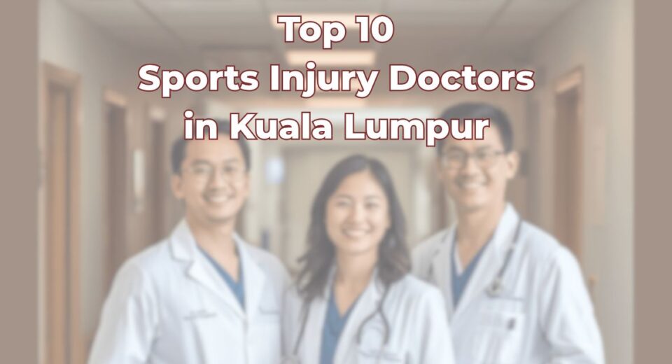 Top Sports Injury Doctors in Kuala Lumpur
