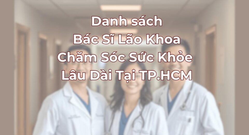 danh-sach-bac-si-cham-soc-suc-khoe-lau-dai-TPHCM.jpg