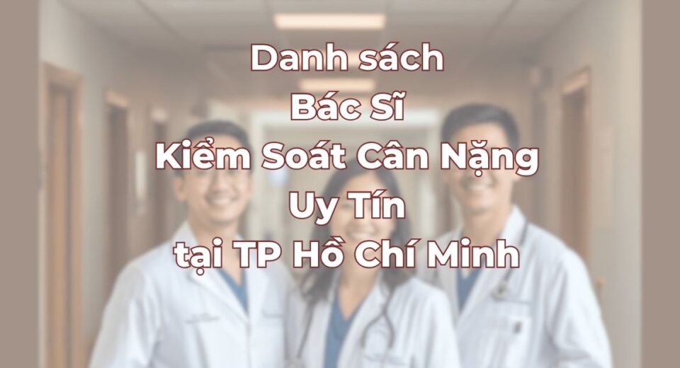 danh-sach-bac-si-kiem-soat-can-nang-tai-tphcm.jpg
