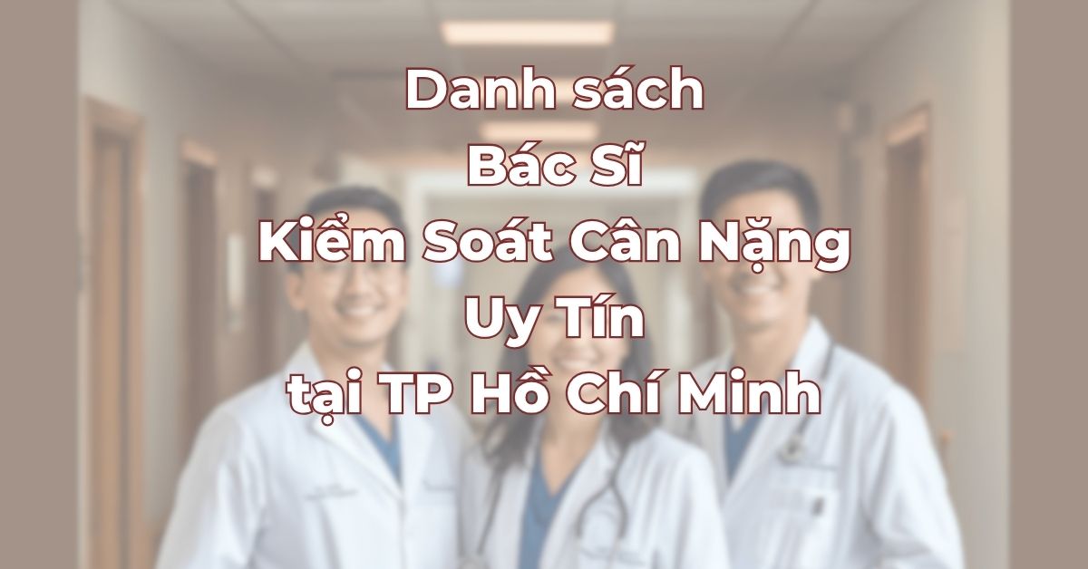 danh-sach-bac-si-kiem-soat-can-nang-tai-tphcm.jpg